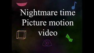 Nightmare time theme song picture motion video