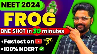 FROG:One Shot In 30 Minutes🔥 | 100% Ncert Guarantee🎯| Neet 2024