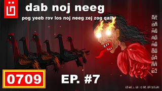 dab hais hmoob - 0709 - dab noj neeg EP. 7 pog yeeb rov los noj neeg zej zog qaib