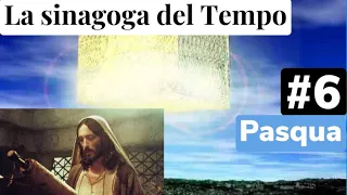 #6 LA SINAGOGA DEL TEMPO : (PASQUA) Resurrezione o Rinascita ?