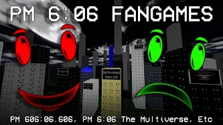 I Played PM 6:06 Fan Games…