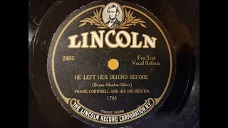 HE LEFT HER BEHIND BEFORE - FRANK CORNWELL'S ORCHESTRA - 1926  Dime Store Dance Music
