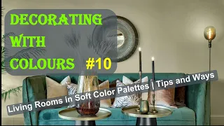 Living Rooms in Soft Color Palettes | Tips and Ways | Decorating with Colors #10