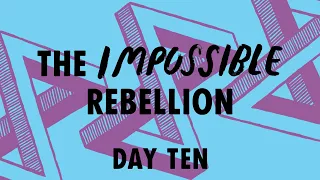 LIVE: Impossible Rebellion Day 10 - This is the last chance saloon