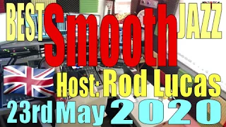 Best Smooth Jazz : 23rd May 2020 : Host Rod Lucas