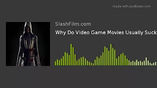 Why Do Video Game Movies Usually Suck?