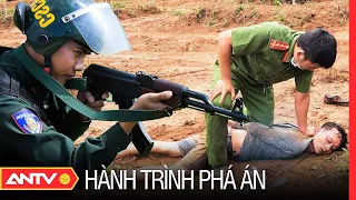 Hành trình phá án mới nhất ngày 24/7/2023 | ANTV