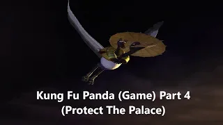 Kung Fu Panda (Game) Part 4 (Protect The Palace)