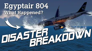 The Shocking Truth Behind Egyptair Flight 804 - DISASTER BREAKDOWN