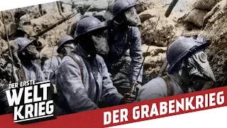 Schwere Zeiten im Schlamm I DER GRABENKRIEG