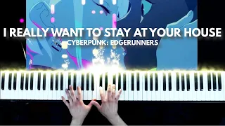 Cyberpunk Edgerunners: I Really Want to Stay at Your House (Piano Cover)