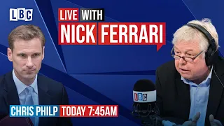 Nick Ferrari questions Home Office Minister Chris Philp  | Watch LIVE