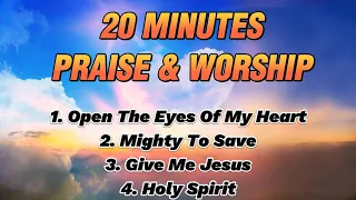 Open The Eyes Of My Heart - 20 Minutes Praise and Worship