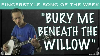 3 Finger Banjo Song and Tab of the Week: "BURY ME BENEATH THE WILLOW"