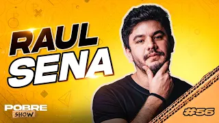 RAUL SENA - Pobre Show #56