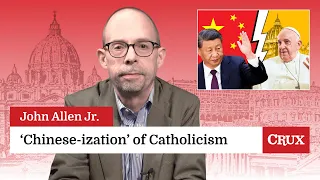 Papal authority rejected by Chinese government: Last week in the Church with John Allen Jr.
