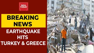 4 dead, 120 Injured As Earthquake Of Magnitude 7 Hits Turkey & Greece | Breaking News | India Today