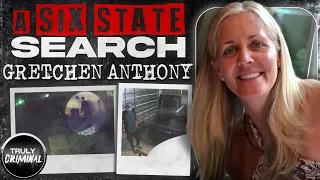 A Six State Search: The Case Of Gretchen Anthony