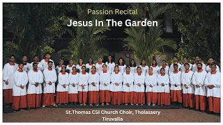 Jesus In The Garden | Passion Recital | St. Thomas CSI Church Choir, Tholassery