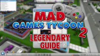 LEGENDARY Guide Mad Games Tycoon 2