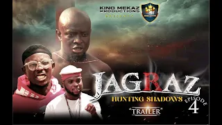 JAGRAZ {Ogaga Squad} Episode 4 (Official Trailer) HUNTING SHADOWS... Nollywood Movie