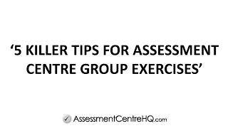 5 Killer Tips For Assessment Centre Group Exercises