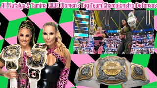 All Natalya & Tamina’s WWE Women’s Tag Team Championship Defenses