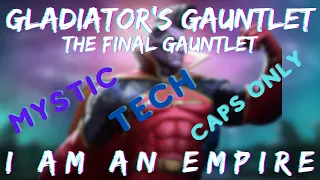 Gladiator's Final Gauntlet | Best Options for Mystic, Tech & Caps Only Objective | MCOC