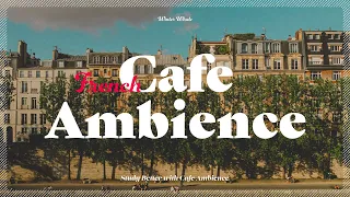 French Cafe Ambience for Studying, Relaxing | Cafe Whtie Noise, 백색소음