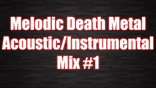 Acoustic Instrumental Melodic Death Metal Mix №1 2018