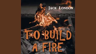 Chapter 1 & Chapter 2.1 - To Build a Fire