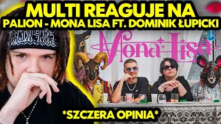 MULTI reaguje na PALION - MONA LISA ft. DOMINIK ŁUPICKI *szczera opinia*