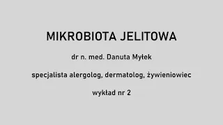 Mikrobiota jelitowa dr n.  med.  Danuta Myłek cz.  2
