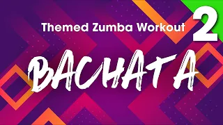 25-Min Themed Zumba Workout: Bachata 2