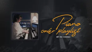 Những bản Piano Cover hay nhất 2020   || AN COONG