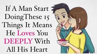 If A Man Start Doing These 15 Things,It Means He Loves You DEEPLY #psychology #love