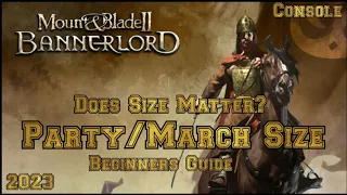 Mount & Blade 2 Bannerlord Party/March Size (Beginner's Guide) Console