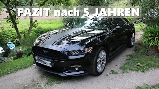 FORD MUSTANG - FAZIT NACH 5 JAHREN - Alle Vor- und Nachteile