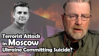 Terrorist Attack on Moscow - Ukraine Committing Suicide? | Larry C. Johnson