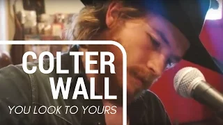 Colter Wall - "You Look to Yours"