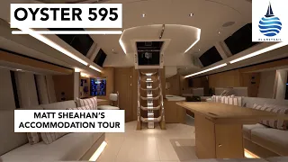 Oyster 595 - Matt Sheahan's full accommodation tour