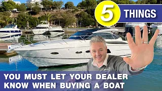 5 things you MUST let your dealer know when buying a boat