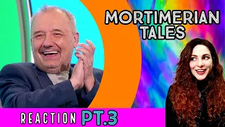 MORTIMERIAN TALES - Would I Lie To You❓ - REACTION! PT.3