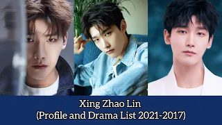 Xing Zhao Lin 邢昭林 (Profile and Drama List 2021-2017)