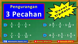 Cara Mengurangkan 3 Pecahan. Versi Update, Disertai Cara Mencari KPK