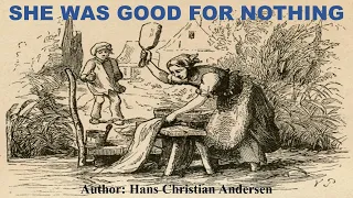 Learn English Through Story - She was Good for Nothing by Hans Christian Andersen