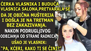 ĆERKA VLASNIKA SALONA PRETVARALA SE DA JE OBIČNA MUŠTERIJA. ZVALA JE TATU NAKON NEPRIJATNOG DOČEKA..