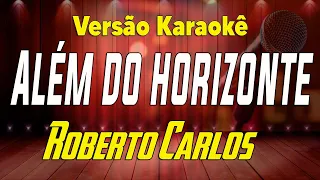 Roberto Carlos Além do horizonte Karaokê