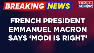 French President Emmanuel Macron Says 'Modi Is Right' | Russia Ukraine War | English News | World