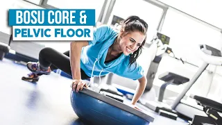 Bosu Core Workout For Stronger Abs and Pelvic Floor